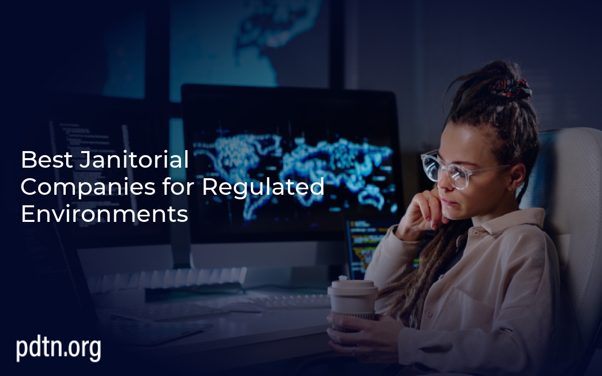 Best Janitorial Companies for Regulated Environments 